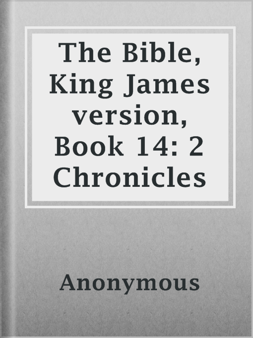 Title details for The Bible, King James version, Book 14: 2 Chronicles by Anonymous - Available